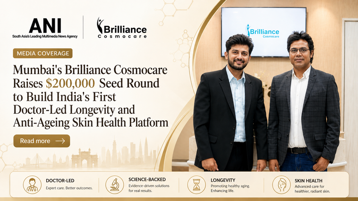 Mumbai's Brilliance Cosmocare Raises $200,000 Seed Round to Build India's First Doctor-Led Longevity and Anti-Ageing Skin Health PlatformRead more